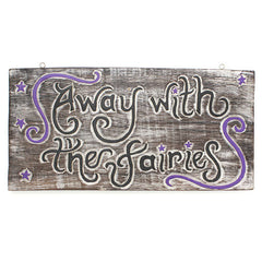Away with the Fairies Plaque-Home Décor-Siesta Crafts